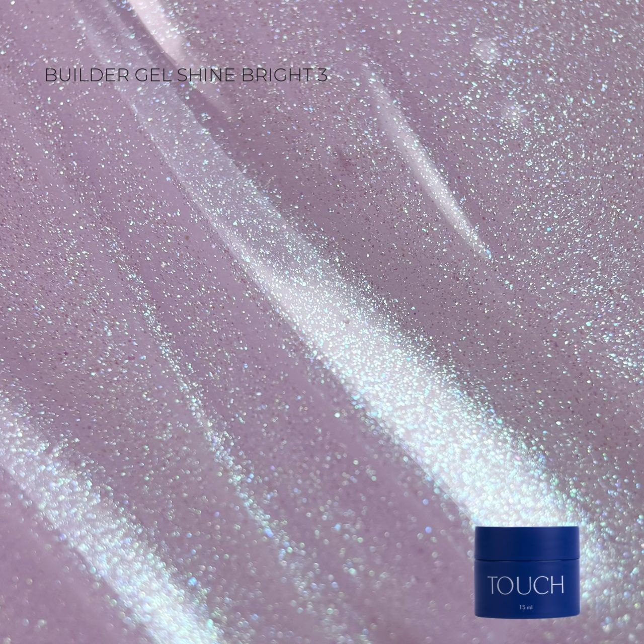 TOUCH Builder gel Shine Bright 3, 15ml